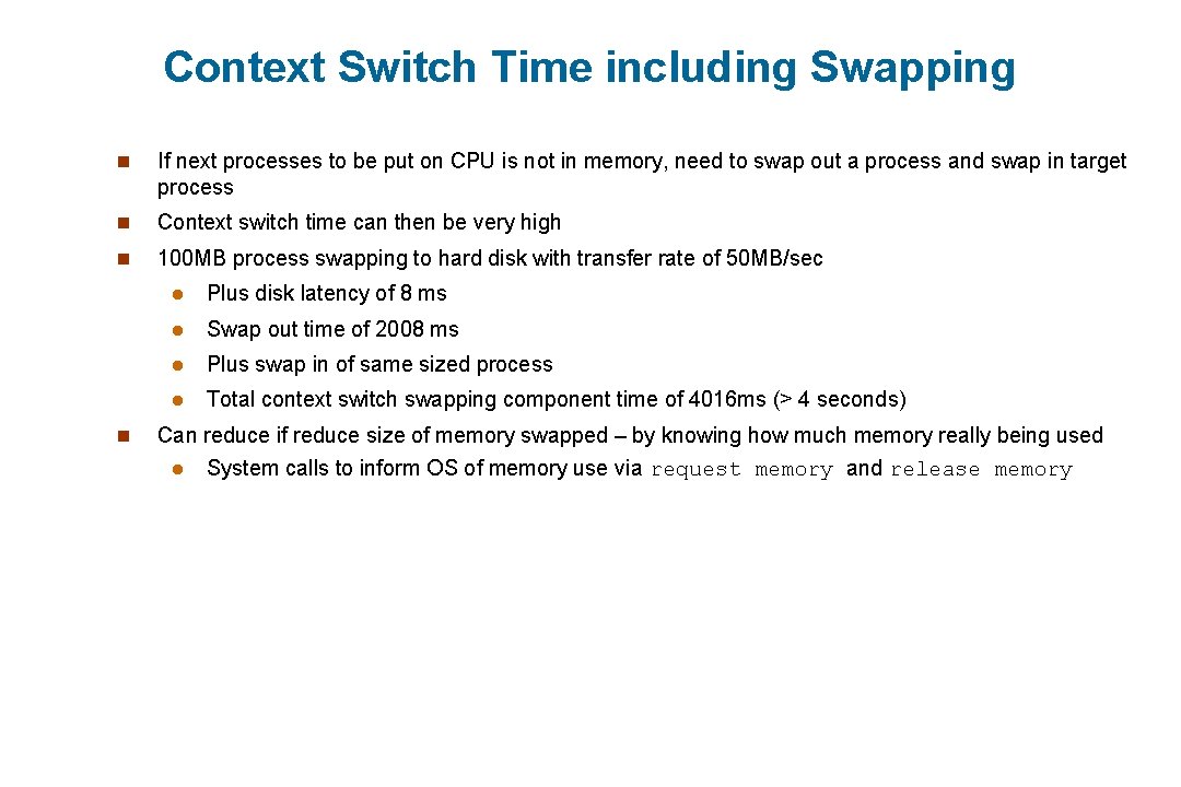 Context Switch Time including Swapping n If next processes to be put on CPU