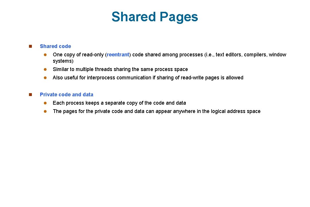 Shared Pages n n Shared code l One copy of read-only (reentrant) code shared