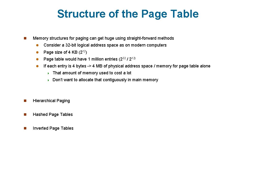 Structure of the Page Table n Memory structures for paging can get huge using