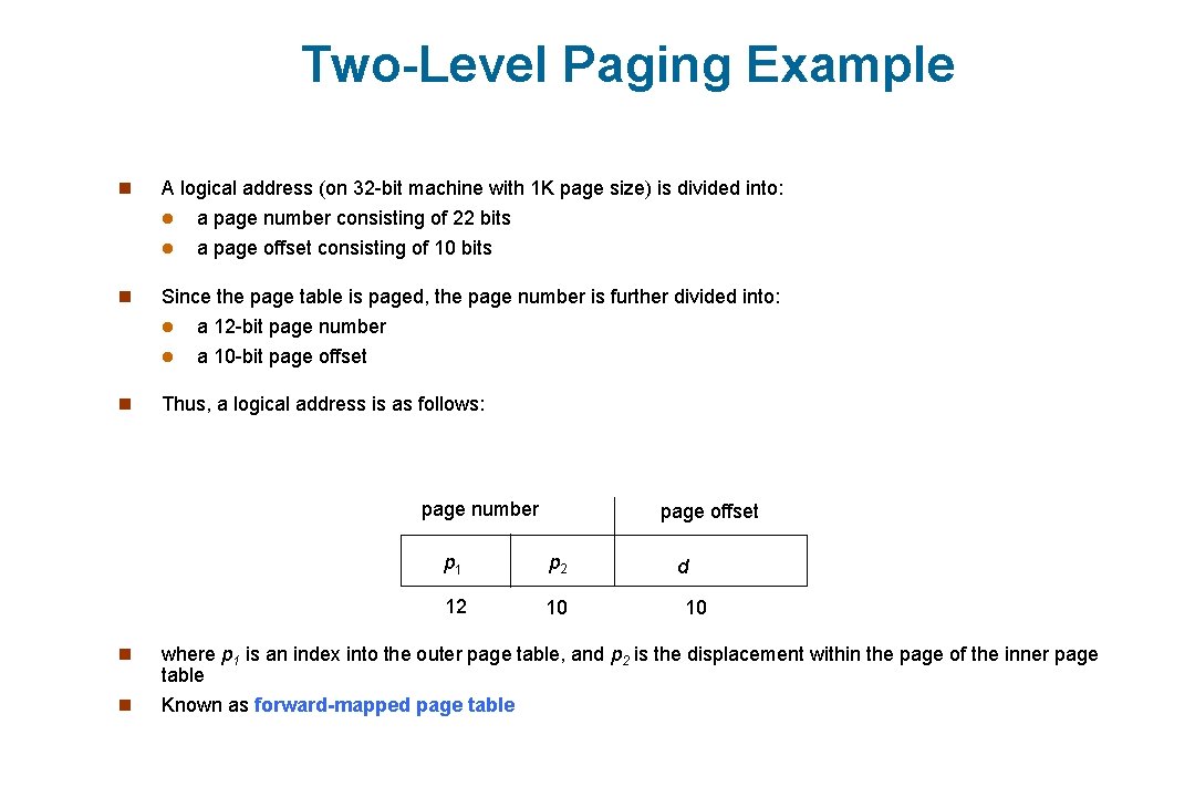 Two-Level Paging Example n A logical address (on 32 -bit machine with 1 K