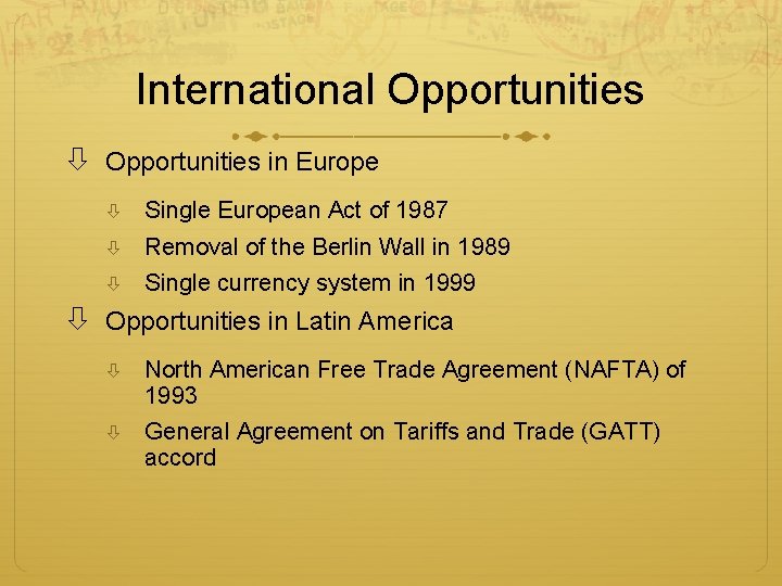 International Opportunities in Europe Single European Act of 1987 Removal of the Berlin Wall