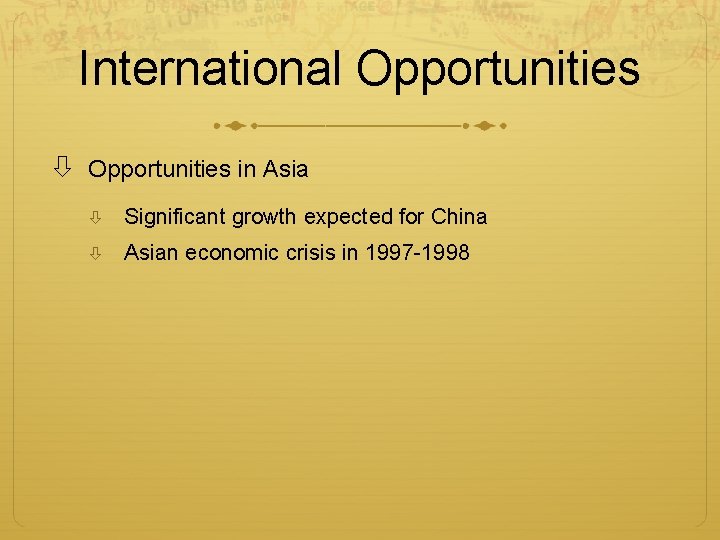 International Opportunities in Asia Significant growth expected for China Asian economic crisis in 1997