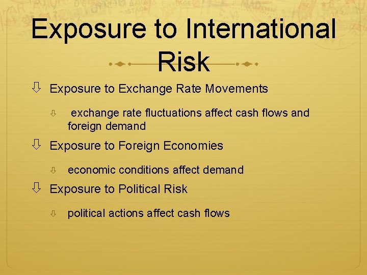 Exposure to International Risk Exposure to Exchange Rate Movements exchange rate fluctuations affect cash