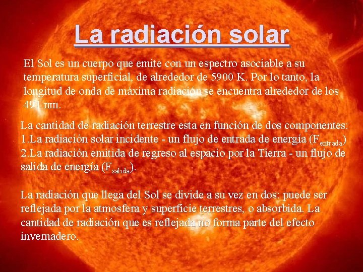 La radiación solar El Sol es un cuerpo que emite con un espectro asociable