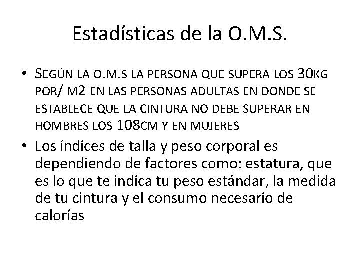 Estadísticas de la O. M. S. • SEGÚN LA O. M. S LA PERSONA