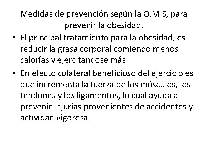 Medidas de prevención según la O. M. S, para prevenir la obesidad. • El