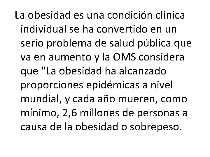  La obesidad es una condición clínica individual se ha convertido en un serio