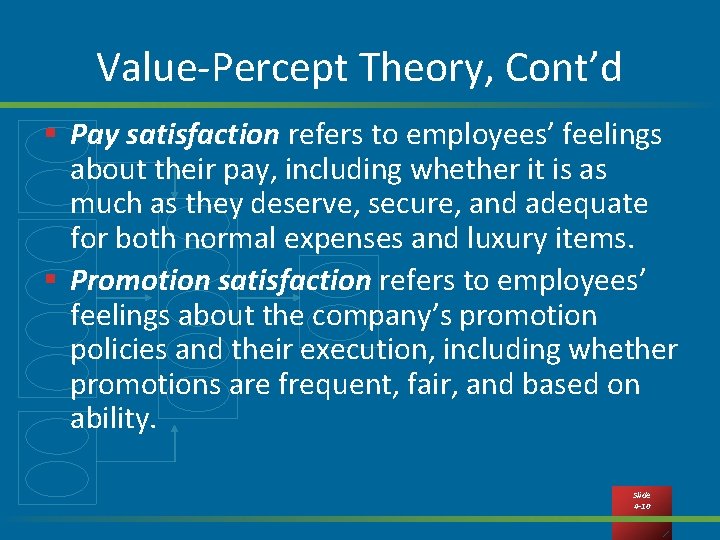 Value-Percept Theory, Cont’d § Pay satisfaction refers to employees’ feelings about their pay, including