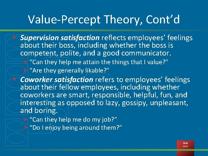 Value-Percept Theory, Cont’d § Supervision satisfaction reflects employees’ feelings about their boss, including whether