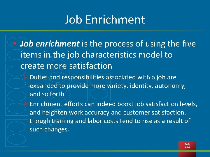 Job Enrichment § Job enrichment is the process of using the five items in Job Enrichment § Job enrichment is the process of using the five items in