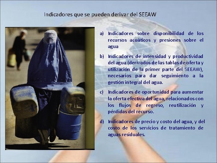 Indicadores que se pueden derivar del SEEAW a) Indicadores sobre disponibilidad de los recursos