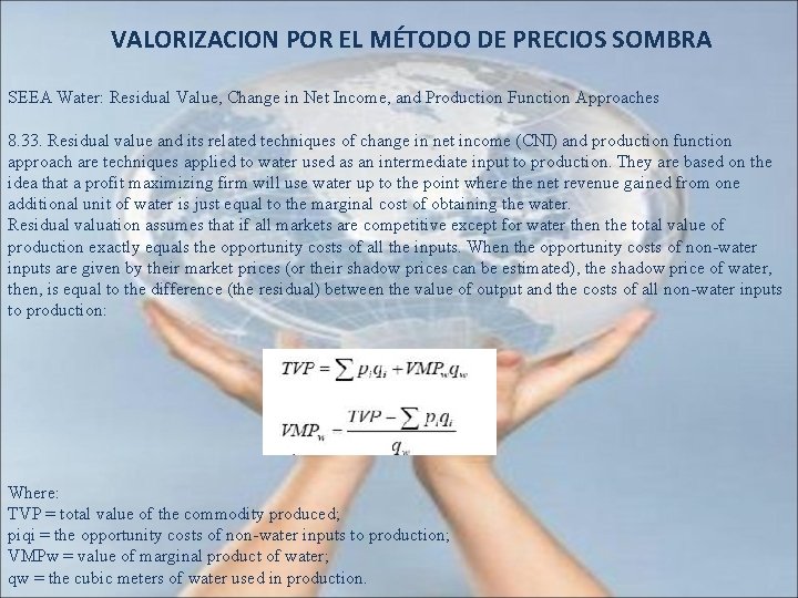 VALORIZACION POR EL MÉTODO DE PRECIOS SOMBRA SEEA Water: Residual Value, Change in Net