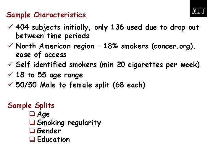 Sample Characteristics ü 404 subjects initially, only 136 used due to drop out between