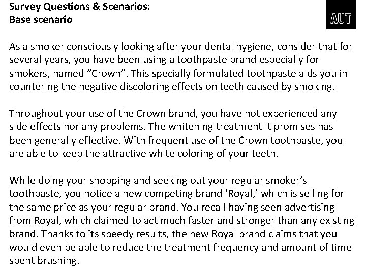 Survey Questions & Scenarios: Base scenario As a smoker consciously looking after your dental