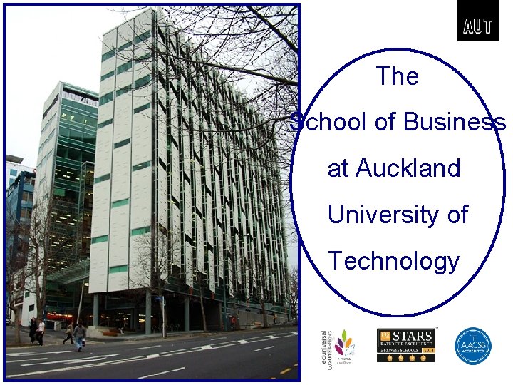 The School of Business at Auckland University of Technology 3 