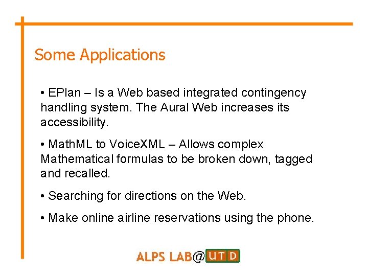 Some Applications • EPlan – Is a Web based integrated contingency handling system. The