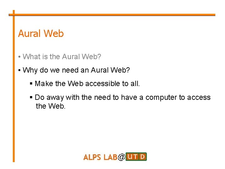 Aural Web • What is the Aural Web? • Why do we need an