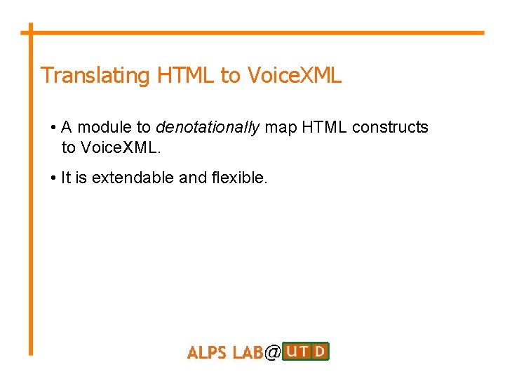 Translating HTML to Voice. XML • A module to denotationally map HTML constructs iiito