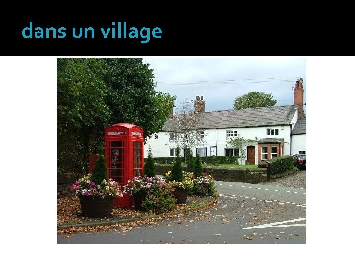 dans un village 