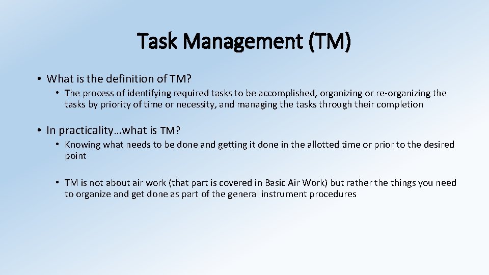 Task Management (TM) • What is the definition of TM? • The process of