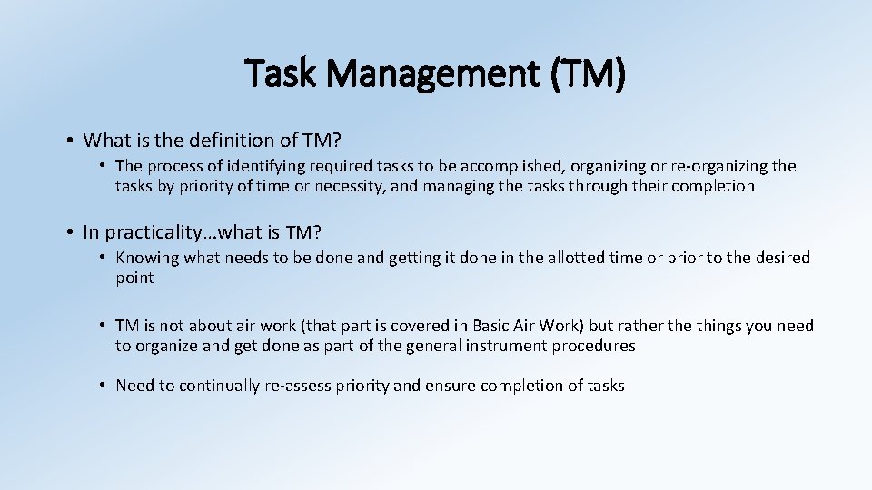 Task Management (TM) • What is the definition of TM? • The process of