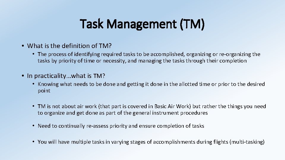 Task Management (TM) • What is the definition of TM? • The process of