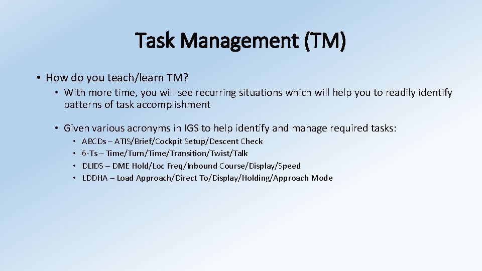 Task Management (TM) • How do you teach/learn TM? • With more time, you