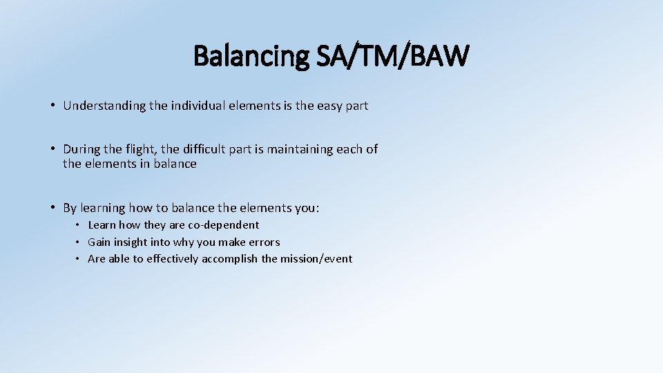 Balancing SA/TM/BAW • Understanding the individual elements is the easy part • During the