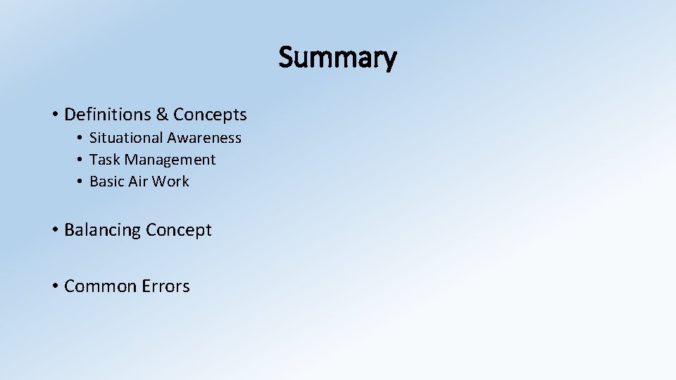 Summary • Definitions & Concepts • Situational Awareness • Task Management • Basic Air