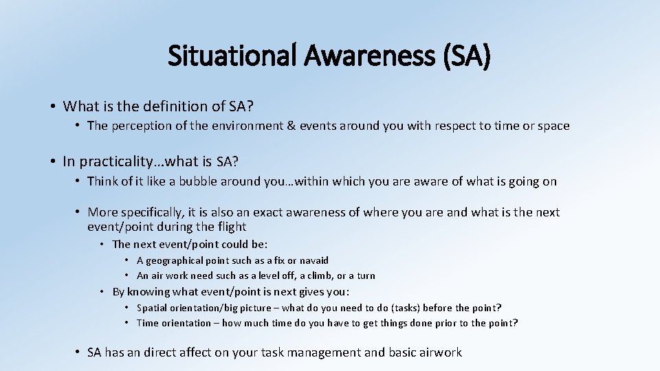 Situational Awareness (SA) • What is the definition of SA? • The perception of