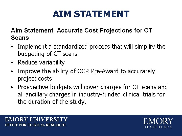 AIM STATEMENT Aim Statement: Accurate Cost Projections for CT Scans • Implement a standardized