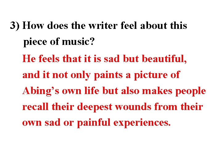 3) How does the writer feel about this piece of music? He feels that