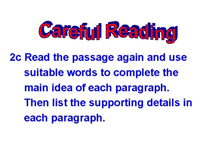 2 c Read the passage again and use suitable words to complete the main