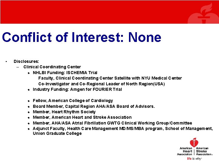 Conflict of Interest: None • Disclosures: – Clinical Coordinating Center u NHLBI Funding: ISCHEMIA Conflict of Interest: None • Disclosures: – Clinical Coordinating Center u NHLBI Funding: ISCHEMIA