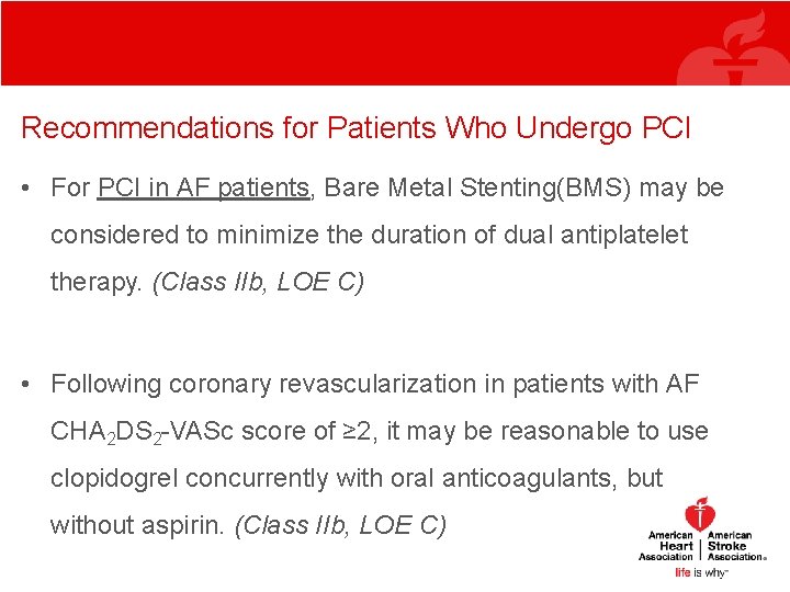 Recommendations for Patients Who Undergo PCI • For PCI in AF patients, Bare Metal Recommendations for Patients Who Undergo PCI • For PCI in AF patients, Bare Metal