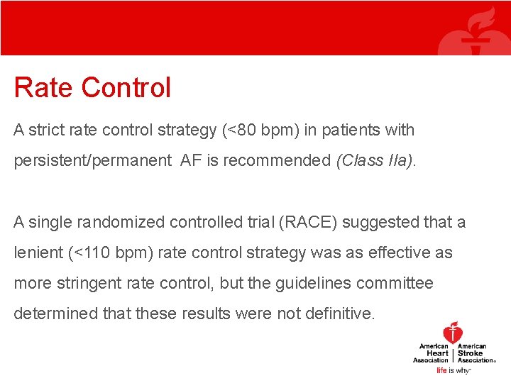Rate Control A strict rate control strategy (<80 bpm) in patients with persistent/permanent AF Rate Control A strict rate control strategy (<80 bpm) in patients with persistent/permanent AF