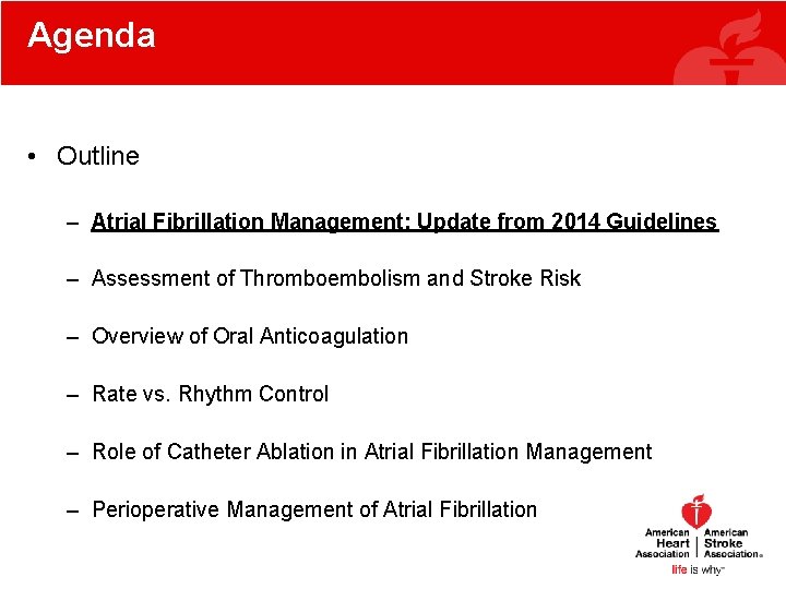 Agenda • Outline – Atrial Fibrillation Management: Update from 2014 Guidelines – Assessment of Agenda • Outline – Atrial Fibrillation Management: Update from 2014 Guidelines – Assessment of