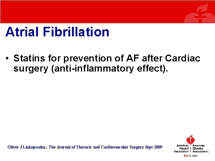 Atrial Fibrillation • Statins for prevention of AF after Cardiac surgery (anti-inflammatory effect). Oliver Atrial Fibrillation • Statins for prevention of AF after Cardiac surgery (anti-inflammatory effect). Oliver