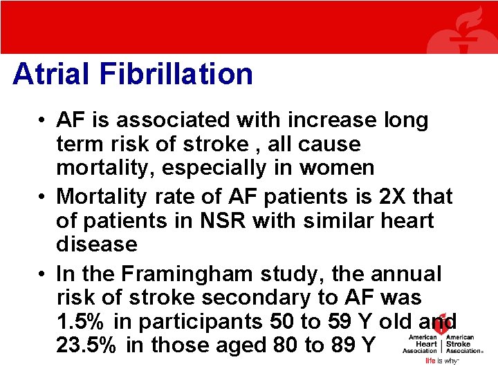 Atrial Fibrillation • AF is associated with increase long term risk of stroke , Atrial Fibrillation • AF is associated with increase long term risk of stroke ,