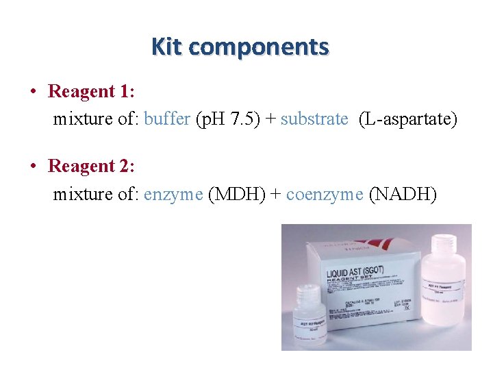 Kit components • Reagent 1: mixture of: buffer (p. H 7. 5) + substrate