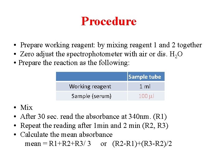 Procedure • Prepare working reagent: by mixing reagent 1 and 2 together • Zero