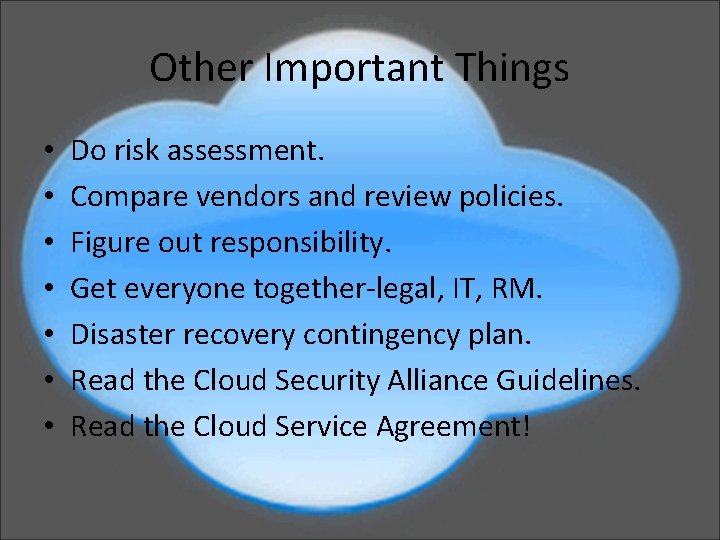 Other Important Things • • Do risk assessment. Compare vendors and review policies. Figure