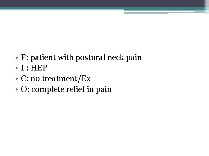  • • P: patient with postural neck pain I : HEP C: no