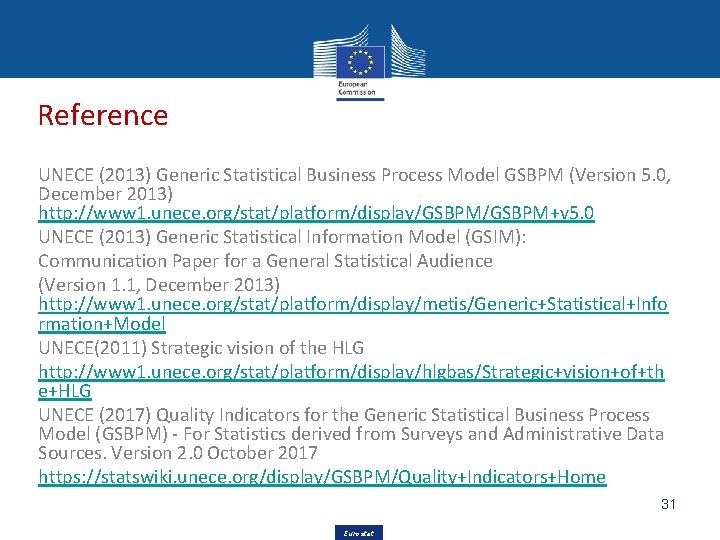Reference UNECE (2013) Generic Statistical Business Process Model GSBPM (Version 5. 0, December 2013) Reference UNECE (2013) Generic Statistical Business Process Model GSBPM (Version 5. 0, December 2013)