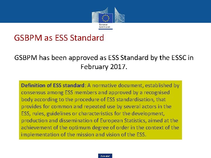 GSBPM as ESS Standard GSBPM has been approved as ESS Standard by the ESSC GSBPM as ESS Standard GSBPM has been approved as ESS Standard by the ESSC