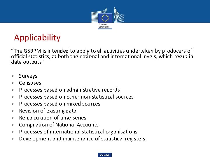 Applicability “The GSBPM is intended to apply to all activities undertaken by producers of Applicability “The GSBPM is intended to apply to all activities undertaken by producers of