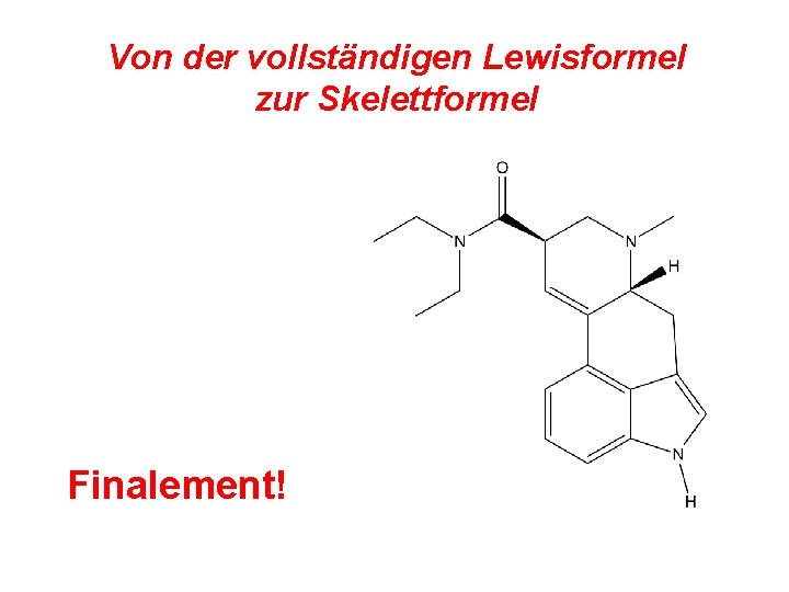 Von der vollständigen Lewisformel zur Skelettformel Finalement! 