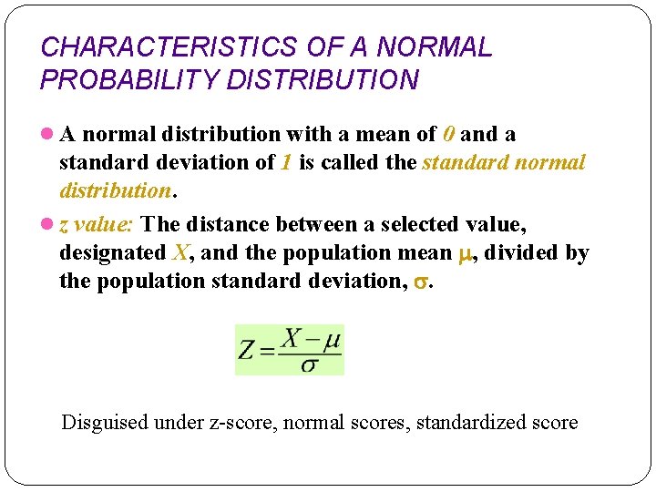 CHARACTERISTICS OF A NORMAL PROBABILITY DISTRIBUTION l A normal distribution with a mean of