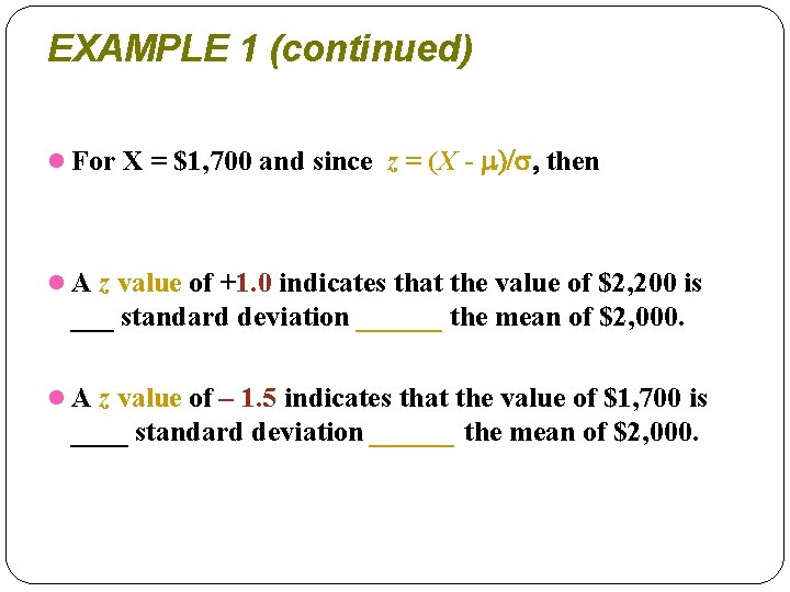 EXAMPLE 1 (continued) l For X = $1, 700 and since z = (X