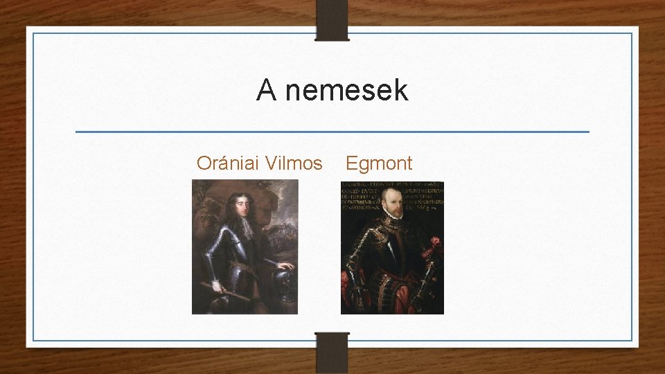 A nemesek Orániai Vilmos Egmont 